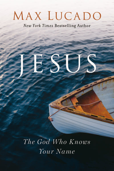 Jesus: The God Who Knows Your Name Book